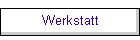 Werkstatt